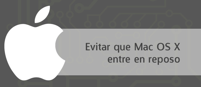 Cómo evitar que Mac OS X entre en reposo
