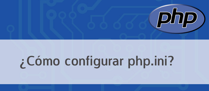 Cómo configurar php.ini